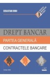 Drept bancar. Partea generala. Contractele bancare - Sebastian Bodu