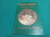 CALEA IUBIRII * POEME ALE LUI KABIR * COMENTATE DE OSHO * 2000 * 3 3 2