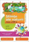 Ştiinţe ale naturii. Caiet de lucru. Clasa a III-a - Paperback brosat - Camelia Stavre - Elicart