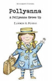 Pollyanna &amp; Pollyanna Grows Up - Eleanor H. Porter