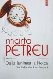 De la Junimea la Noica. Studii de cultura romaneasca - Marta Petru