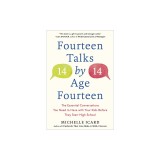Fourteen Talks by Age Fourteen: The Essential Conversations You Need to Have with Your Kids Before They Start High School