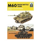 Cumpara ieftin M60 Main Battle Tank America's Cold War Warrior 1959-1997