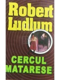 Robert Ludlum - Cercul Matarese