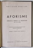 AFORISME. (ORACOLUL MANUAL AL INTELEPCIUNII IN VIATA) de BALTASAR GRACIAN 1944