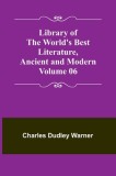 Library of the World&#039;s Best Literature, Ancient and Modern Volume 06