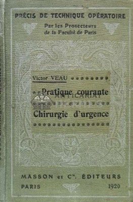 Pratique courante et chirurgie d&amp;#039;urgence (1928) - 1928 - F. D Allaines ($T13) foto