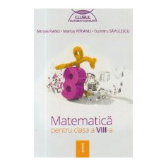 Matematica pentru clasa a VIII-a, semestrul I (Clubul Matematicienilor)