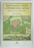 PANORAMICA DESDE LA TORRE DEL AGUA por NICOLAE STRAMBEANU , 2020 , DEDICATIE*