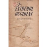 In Extremul Occident - note de drum din Antile, California, Canada