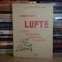 I. POPOVICI VASCUL - LUPTE : ISTORIC, REGULAMENT, CLASIFICARE, TERMINOLOGIE , 1968 *