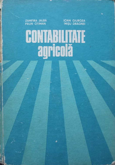 CONTABILITATE AGRICOLA-ZAMFIRA JALBA, PAUN OTIMAN, IOAN GIURGEA, MISU DRAGNEI