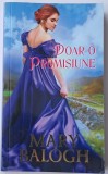 Mary Balogh - Doar o promisiune