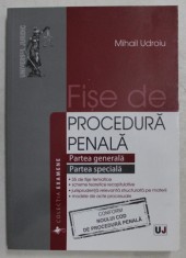 FISE DE PROCEDURA PENALA - PARTEA GENERALA , PARTEA SPECIALA de MIHAIL UDROIU , 2014 , ATENTIE INTENS SUBLINIATA CU MARKERUL