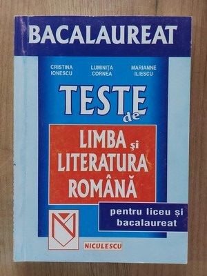 Teste de limba si literatura romana pentru liceu si bacalaureat-Cristina Ionescu,Luminita Cornea