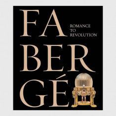 carte Faberge: Romance to Revolution by Tristram Hunt, English