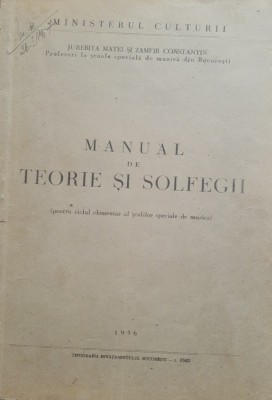 Manual De Teorie Si Solfegii - Jurebita Matei, Zamfir Constantin - 1956 foto