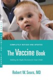 The Vaccine Book: Making the Right Decision for Your Child