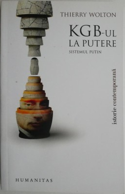 KGB-ul la putere. Sistemul Putin &amp;ndash; Thierry Wolton foto