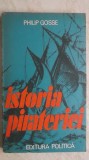 Philip Gosse - Istoria pirateriei (vezi detalii pentru livrare in tara), 1975