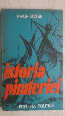 Philip Gosse - Istoria pirateriei (vezi detalii pentru livrare in tara) foto