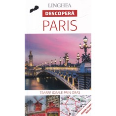 Descopera Paris. Trasee ideale prin oras