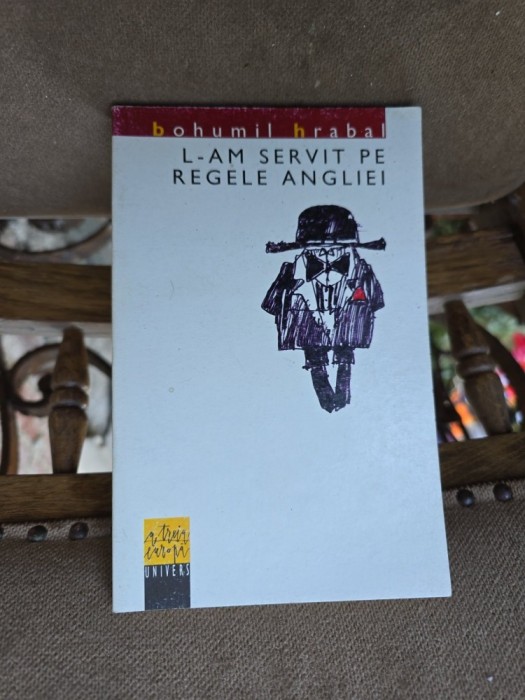 L-am servit pe regele Angliei - Bohumil Hrabal
