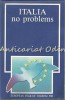 Italia No Problems - Carte Geografie Turism, Editura European Year of Tourism, 1990, Engleza, 14x21cm