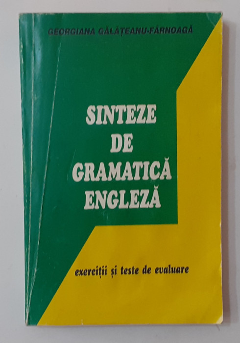 Georgiana Galateanu-Farnoaga - Sinteze De Gramatica Engleza Exercitii Si Teste