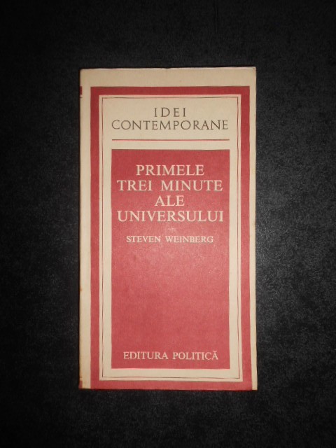 STEVEN WEINBERG - PRIMELE TREI MINUTE ALE UNIVERSULUI