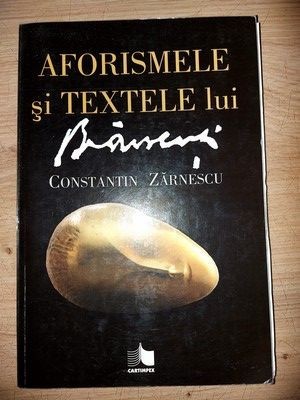 Aforismele si textele lui Brancusi- Constantin Zarnescu UZATA