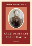 Călătoriile lui Carol Davila - Paperback brosat - Marin Manu Badescu - Ars Docendi