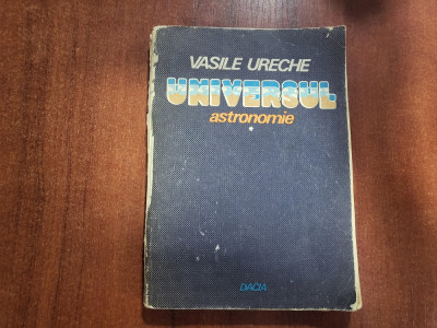 Universul.Astronomie vol.1 de Vasile Ureche foto