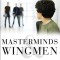 Masterminds &amp; Wingmen: Helping Our Boys Cope with Schoolyard Power, Locker-Room Tests, Girlfriends, and the New Rules of Boy World
