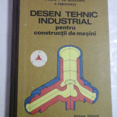 DESEN TEHNIC INDUSTRIAL pentru constructii de masini - C. Dale / Th. Nitulescu / P. Precupetu