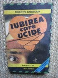 Iubirea care ucide - Robert Barnard - Editura Omegapres, 1991, Politist Club