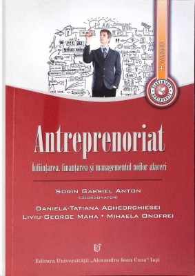 ANTREPRENORIAT: INFIINTAREA, FINANTAREA SI MANAGEMENTUL NOILOR AFACERI-SORIN GABRIEL ANTON, LIVIU GEORGE MA-275680 foto