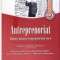ANTREPRENORIAT: INFIINTAREA, FINANTAREA SI MANAGEMENTUL NOILOR AFACERI-SORIN GABRIEL ANTON, LIVIU GEORGE MA-275680