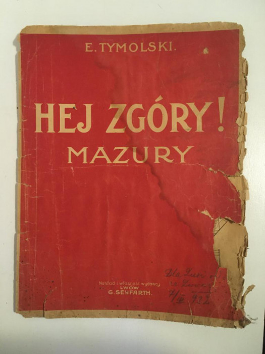 (T) Partitura muzicala veche - E. Tymolski - Hej Zgory! Mazury, anii &#039;20