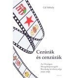 Cez&uacute;r&aacute;k &eacute;s cenz&uacute;r&aacute;k - Az Orsz&aacute;gos Mozg&oacute;k&eacute;pvizsg&aacute;l&oacute; Bizotts&aacute;g tev&eacute;kenys&eacute;ge 1920-1948 - G&aacute;l Mih&aacute;ly
