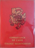 ETRANGE BALOUTCHISTAN , COLLECTION &amp;quot, CONNAISSANCE DE L &#039;ASIE &amp;quot, par FRANCOIS BALSAN , 1969 , DEDICATIE*