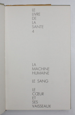 LE LIVRE DE LA SANTE 4. LA MACHINE HUMAINE , LE SANG , LE COEUR ET SES VAISSEAUX , 1967 foto