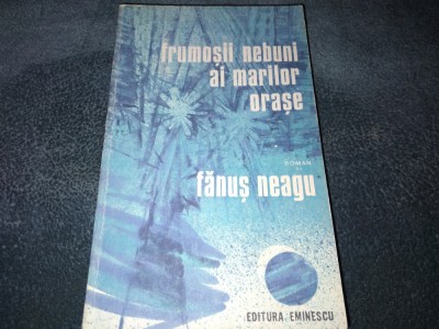 FANUS NEAGU - FRUMOSII NEBUNI AI MARILOR ORASE foto
