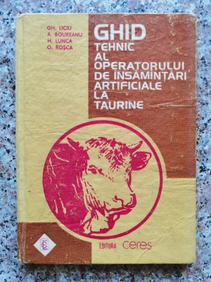 Ghid Tehnic Al Operatorului De Insamantari Artificiale La Tau - Gh. Liciu , B847 foto