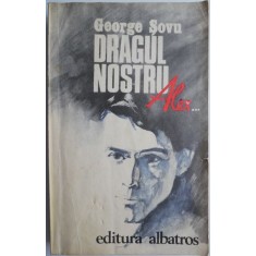 Dragul nostru Alex... - George Sovu