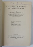 A STUDENT&#039;S MANUAL OF BIBLIOGRAPHY by ARUNDELL ESDAILE , 1932