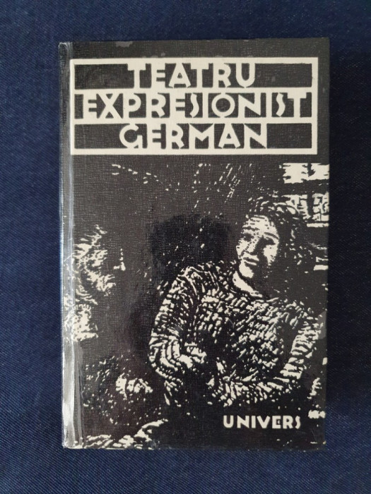 Teatru expresionist german &ndash; E. Barlach, R.J. Sorge, G. Kaiser, E. Toller