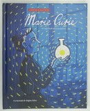 MARIE CURIE , O VIATA DEDICATA CUNOASTERII de CHRISTINE SCHULZ - REISS , cu ilustratii de REGINA KEHN , 2025