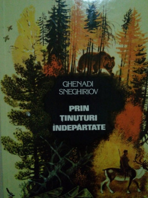 Ghenadi Sneghiriov - Prin tinuturi indepartate (editia 1981) foto