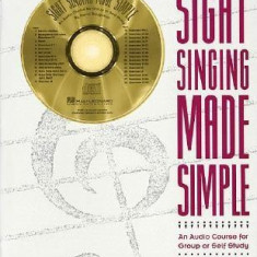Sight Singing Made Simple: An Audio Course for Group or Self Study [With CD]